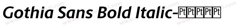 Gothia Sans Bold Italic字体转换